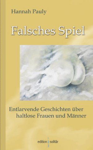 ISBN 9783938889718: Falsches Spiel - Entlarvende Geschichten über haltlose Frauen und Männer