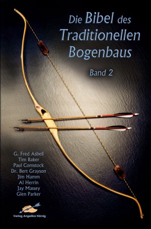 ISBN 9783938921715: Die Bibel des traditionellen Bogenbaus / Die Bibel des traditionellen Bogenbaus, Band 2 - Softcover