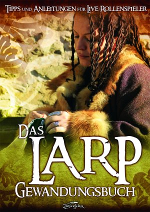 ISBN 9783938922606: Das Larp-Gewandungsbuch – Tipps und Anleitungen für Live-Rollenspieler