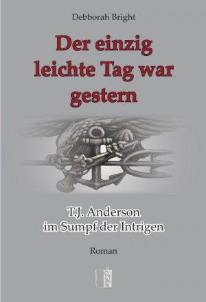 ISBN 9783938926994: Der einzig leichte Tag war gestern : T.J. Anderson im Sumpf der Intrigen