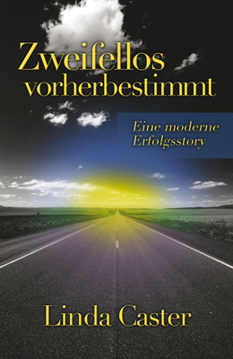 ISBN 9783938972021: Zweifellos vorherbestimmt - Eine moderne Erfolgsstory