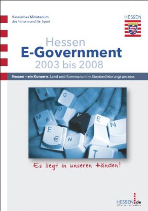 ISBN 9783938981023: Hessen E-Government 2003-2008: Die sieben Stufen zum erfolgreichen E-Government Hessisches Ministerium d. Innern u. f. Sport