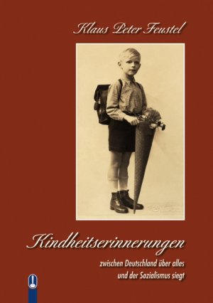 ISBN 9783939025153: Kindheitserinnerungen - zwischen Deutschland über alles und der Sozialismus siegt