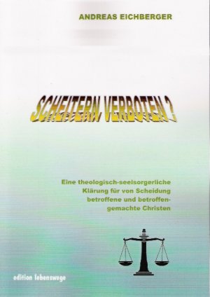 ISBN 9783939042006: Scheitern verboten? – Eine theologisch-seelsorgerliche Klärung für von Scheidung betroffene und betroffen gemachte Christen