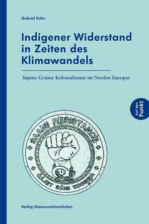 ISBN 9783939045540: Indigener Widerstand in Zeiten des Klimawandels - Sápmi: Grüner Kolonialismus im Norden Europas