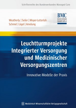 ISBN 9783939069201: Leuchtturmprojekte Integrierter Versorgung und Medizinischer Versorgungszentren - Innovative Modelle der Praxis