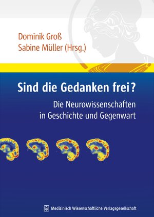 ISBN 9783939069249: Sind die Gedanken frei? – Die Neurowissenschaften in Geschichte und Gegenwart