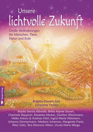 ISBN 9783939105886: Unsere lichtvolle Zukunft - Große Veränderungen für Menschen, Tiere, Natur und Erde