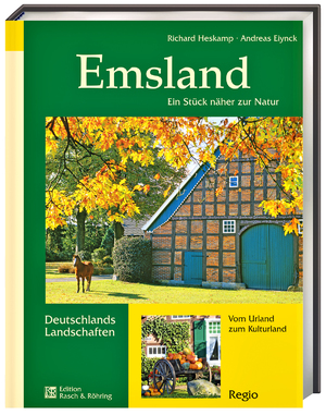 ISBN 9783939172512: Emsland: Ein Stück näher zur Natur / Vom Urland zum Kulturland *Neuware*