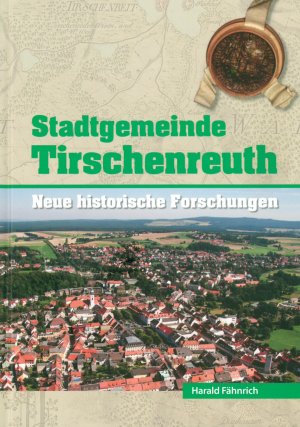 ISBN 9783939247593: Stadtgemeinde Tirschenreuth 2 - Neue historische Forschungen