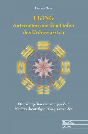 ISBN 9783939272359: I GING Antworten aus den Tiefen des Unbewussten – Das richtige Tun zur richtigen Zeit mit dem dreistufigen I Ging Karten-Set