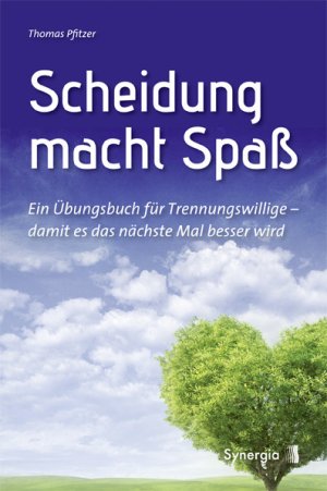 ISBN 9783939272885: Scheidung macht Spaß - Ein Übungsbuch für Trennungswillige - damit es das nächste Mal besser wird