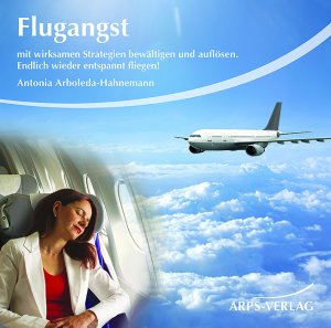 ISBN 9783939306047: Flugangst - Mit wirksamen Strategien bewältigen und auflösen. Endlich wieder entspannt fliegen!