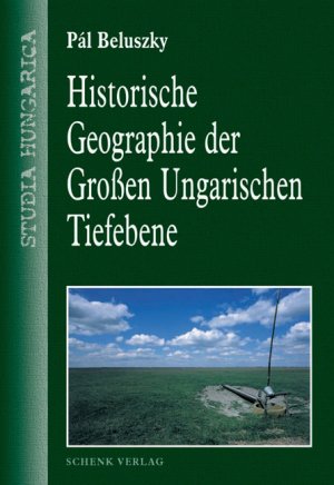 ISBN 9783939337119: Historische Geographie der Großen Ungarischen Tiefebene