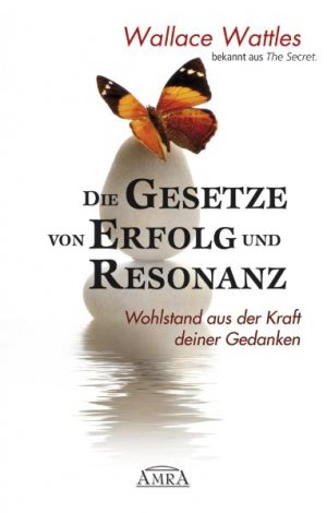 ISBN 9783939373261: Die Gesetze von Erfolg und Resonanz – Wohlstand aus der Kraft deiner Gedanken