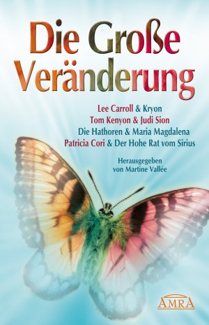 ISBN 9783939373360: 2012 - die große Veränderung / Lee Carroll ... Hrsg. von Martine Vallée. Aus dem Amerikan. von Thomas Gördern &amp; Ingrid Riedel-Karp Kryon, die Hathoren, Maria Magdalena und der Hohe Rat vom Sirius