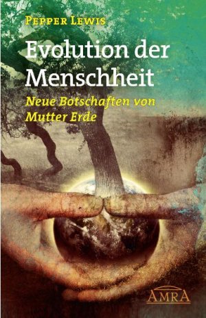 gebrauchtes Buch – Pepper Lewis – Evolution der Menschheit. Neue Botschaften von Mutter Erde