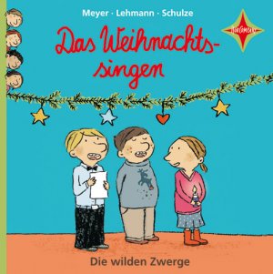 ISBN 9783939375876: Die wilden Zwerge 3 - Das Weihnachtssingen. Mit den schönsten Gedichten zum Advent