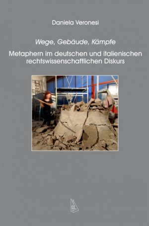 ISBN 9783939381389: Wege, Gebäude, Kämpfe : Metaphern im deutschen und italienischen rechtswissenschaftlichen Diskurs ; eine vergleichende Analyse. Wissenschafts-Kommunikation ; Bd. 6