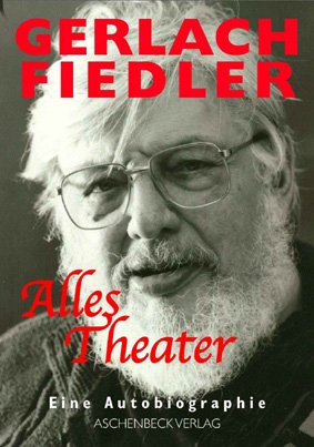 ISBN 9783939401926: Alles Theater : Erinnerungen