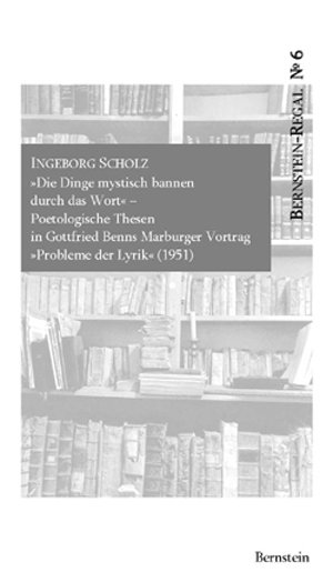 ISBN 9783939431459: Die Dinge mystisch bannen durch das Wort. Poetologische Thesen in Gottfried Benns Marburger Vortrag 'Probleme der Lyrik' (1951)