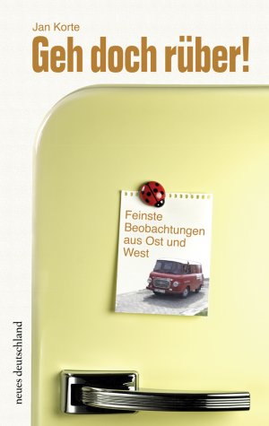 ISBN 9783939440109: Geh doch rüber. Feinste Beobachtungen aus Ost und West