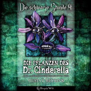 ISBN 9783939451150: Die Schwarze Stunde 4 - Gustav Meyrink – Die Pflanzen des Dr. Cinderella