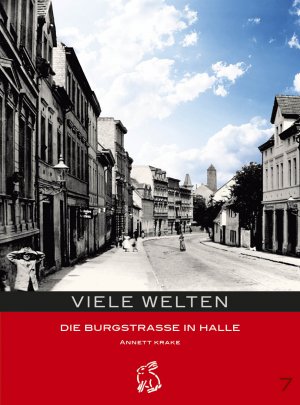 ISBN 9783939468073: Viele Welten - Die Burgstrasse in Halle