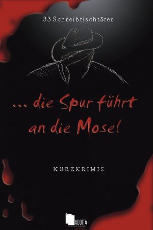 ISBN 9783939481065: ... die Spur führt an die Mosel - 33 Kurzkrimis aus der Moselregion