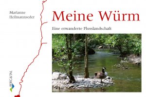 ISBN 9783939499244: Meine Würm: Eine erwanderte Flusslandschaft