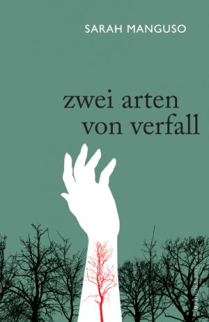 neues Buch – Sarah Manguso – Zwei Arten von Verfall