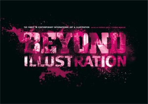 ISBN 9783939566267: BEYOND ILLUSTRATION – the finest in contemporary international art & illustration