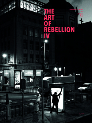 ISBN 9783939566496: The Art of Rebellion 4 - Masterpieces of Urban Art