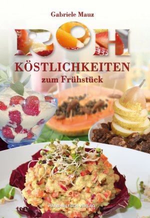 ISBN 9783939570394: Rohköstlichkeiten zum Frühstück - Fit in den Tag mit leckeren Rezepten aus der Rohkostküche