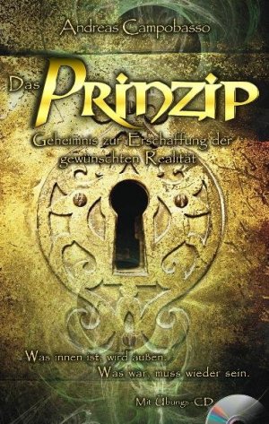 ISBN 9783939570530: Das Prinzip - Das Geheimnis zur Erschaffung der gewünschten Realität