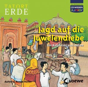 ISBN 9783939606888: CD WISSEN Junior - TATORT ERDE - Jagd auf die Juwelendiebe. Ein Ratekrimi aus Indien, 2 CDs - Renée Holler