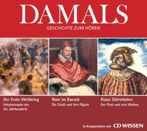 ISBN 9783939606963: DAMALS - Geschichte zum Hören - Hörbuch-Box: Der Erste Weltkrieg / Rom im Barock / Klaus Störtebeker, 3 CDs