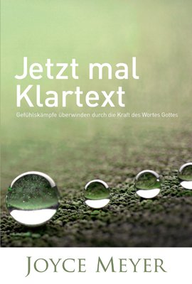 ISBN 9783939627104: Jetzt mal Klartext – Gefühlskämpfe überwinden durch die Kraft des Wortes Gottes