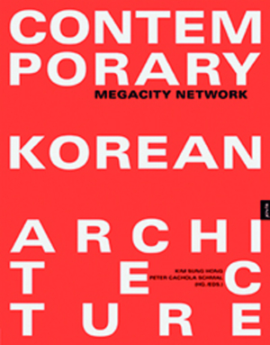 ISBN 9783939633372: Contemporary Korean Architecture - Megacity Network