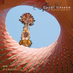 ISBN 9783939633457: Gaudí Unseen - Die Vollendung der Sagrada Família