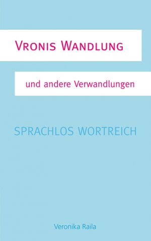 ISBN 9783939645719: Vronis Wandlung - Sprachlos wortreich