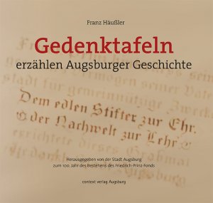 ISBN 9783939645733: Gedenktafeln erzählen Augsburger Geschichte