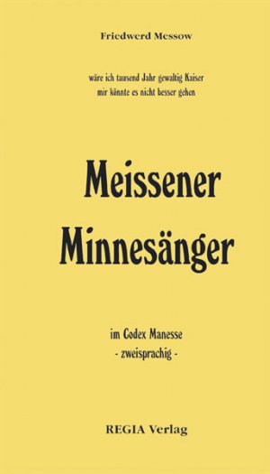 ISBN 9783939656005: Meissener Minnesänger - Im Codex Manesse