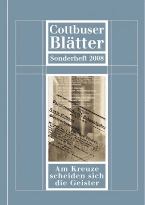 ISBN 9783939656593: Cottbuser Blätter- Sonderheft 2008 - Am Kreuze scheiden sich die Geister