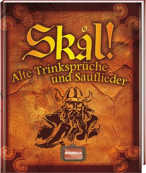 ISBN 9783939722403: Skal! - Alte Trinksprüche und Sauflieder