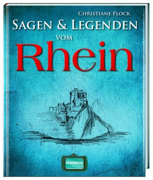 ISBN 9783939722601: Sagen & Legenden vom Rhein