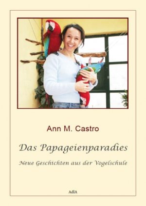 ISBN 9783939770367: Das Papageienparadies – Neue Geschichten aus der Vogelschule