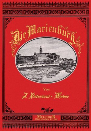 ISBN 9783939791355: Die Marienburg. Eine deutsche Kulturstätte im Osten