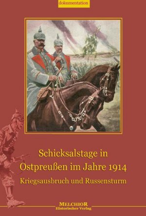 ISBN 9783939791706: Schicksalstage in Ostpreußen 1914 – -Kriegsausbruch und Russensturm-