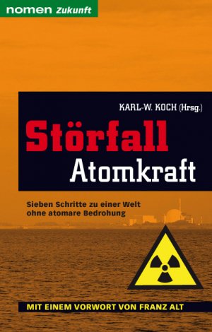 gebrauchtes Buch – Koch, Karl W – Störfall Atomkraft - Sieben Schritte zu einer Welt  ohne atomare Bedrohung